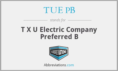 TUE PB - T X U Electric Company Preferred B